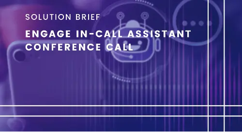 Engage In-Call Virtual Assistant Enhances the Conference Call Experience and Productivity