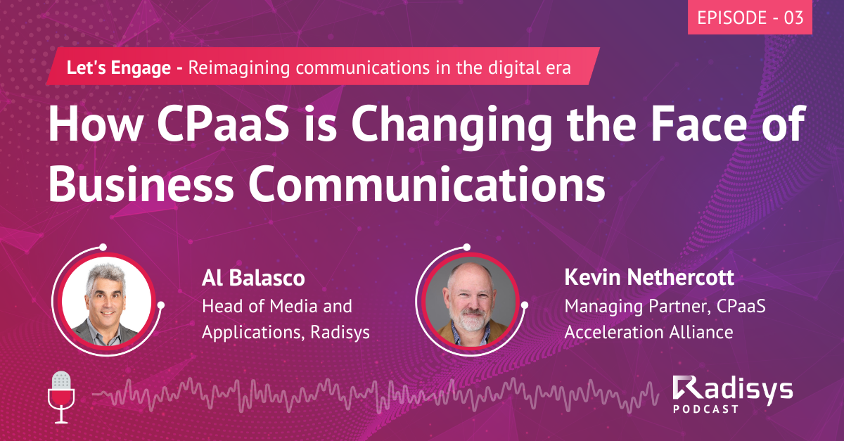 Episode 3: How CPaaS is Changing the Face of Business Communications