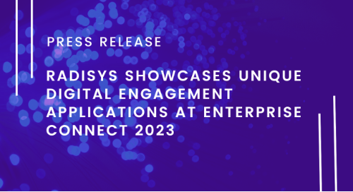 Radisys Showcases Unique Digital Engagement Applications at Enterprise Connect 2023