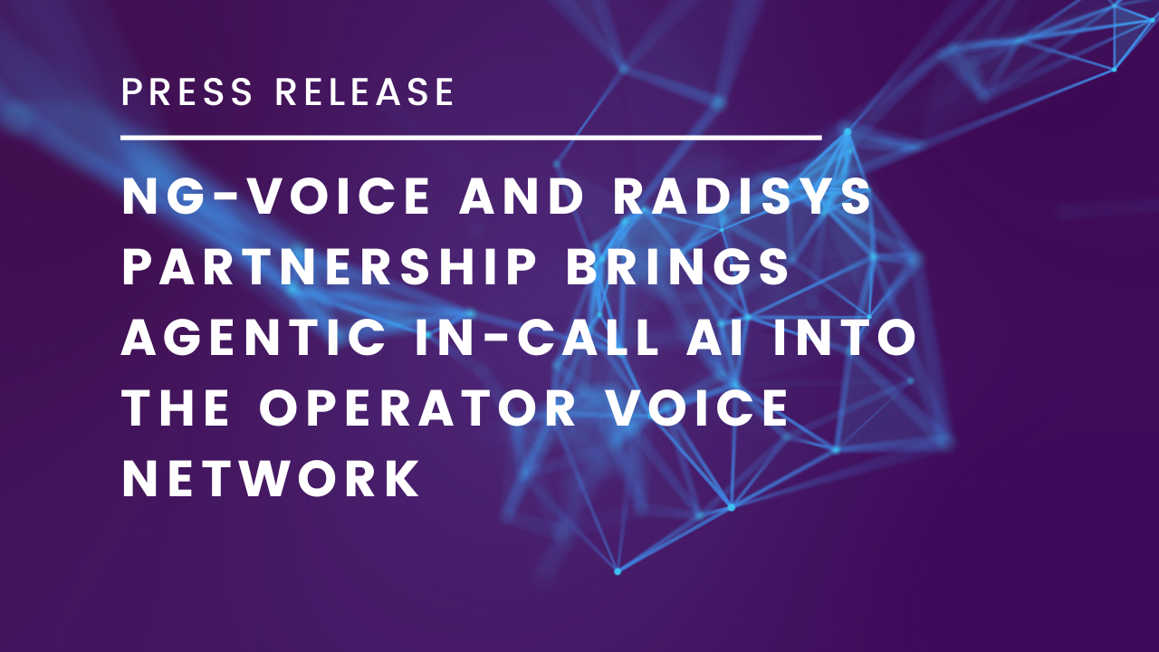    ng-voice and Radisys partnership brings agentic in-call AI into the operator voice network